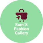 Business logo of Sam`s fashion gallery