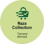 Business logo of Raza collection garments