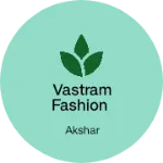 Business logo of Vastram fashion
