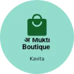 Business logo of अ mukti boutique