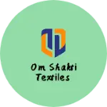 Business logo of Om Shakti textiles