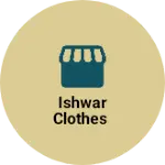 Business logo of Ishwar clothes