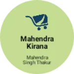 Business logo of Mahendra kirana Mahendra Singh Thakur