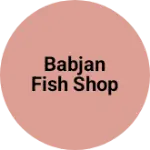 Business logo of Babjan fish shop