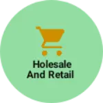 Business logo of Holesale and retail