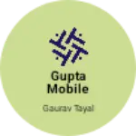 Business logo of Gupta mobile store