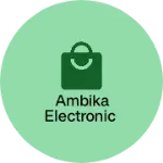 Business logo of Ambika electronic
