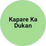 Business logo of Kapare ka dukan