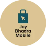Business logo of Jay Bhadra Mobile care