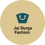 Business logo of Jai durga fashion