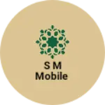 Business logo of S m mobile