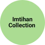 Business logo of Imtihan collection