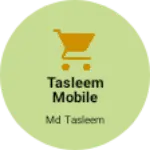 Business logo of Tasleem mobile service