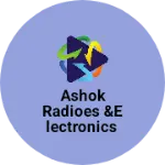Business logo of ASHOK RADIOES &ELECTRONICS