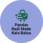 Business logo of Pandav radi made kala balua sh 77
