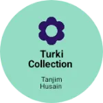 Business logo of TURKI COLLECTION