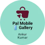 Business logo of Pal mobile 📱 gallery and accessories