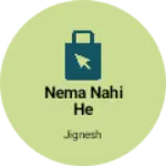 Business logo of Nema nahi he
