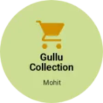 Business logo of Gullu collection