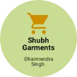 Business logo of SHUBH GARMENTS AND FOOTWEARS