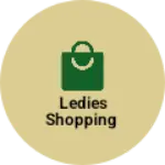 Business logo of Ledies shopping