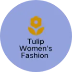 Business logo of TULIP WOMEN'S FASHION