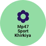 Business logo of MP47 SPORT KHIRKIYA