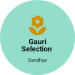 Business logo of GAURI SELECTION