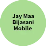 Business logo of Jay maa bijasani mobile