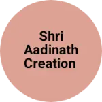 Business logo of Shri Aadinath Creation
