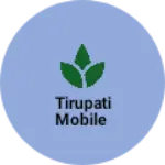 Business logo of Tirupati mobile