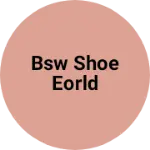 Business logo of Bsw shoe eorld