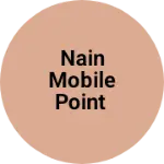 Business logo of Nain Mobile point