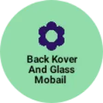 Business logo of Back kover and glass mobail