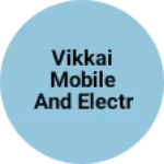 Business logo of VIKKAI MOBILE AND ELECTRONICS