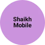 Business logo of SHAIKH MOBILE