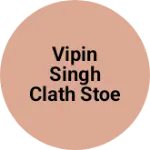 Business logo of Vipin singh clath stoe