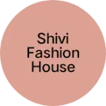 Business logo of Shivi fashion house