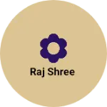 Business logo of Raj Shree