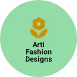 Business logo of Arti fashion designs