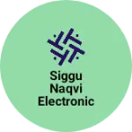 Business logo of Siggu Naqvi Electronic Shop