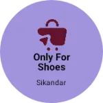 Business logo of Only for shoes