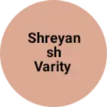 Business logo of Shreyansh Varity
