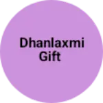 Business logo of DHANLAXMI GIFT