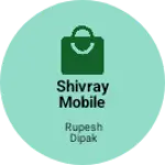 Business logo of Shivray mobile shop