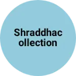 Business logo of Shraddhacollection