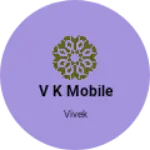 Business logo of v K Mobile