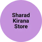 Business logo of SHARAD KIRANA STORE