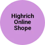 Business logo of Highrich online Shope GSM