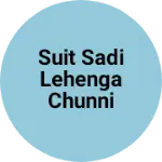 Business logo of Suit Sadi lehenga chunni
